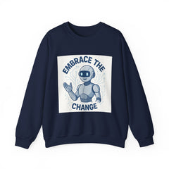 Embrace the Change Sweatshirt — Friendly Robot Graphic Crewneck