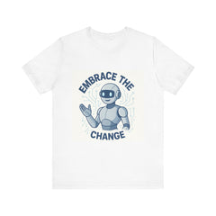 Embrace the Change Robot Tee